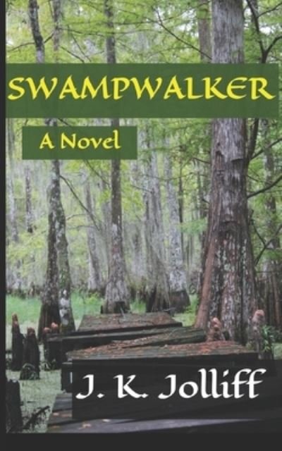 Cover for J K Jolliff · Swampwalker (Paperback Book) (2020)