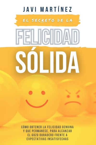 Cover for Javi Martínez · El secreto de la FELICIDAD SOLIDA (Paperback Book) (2020)