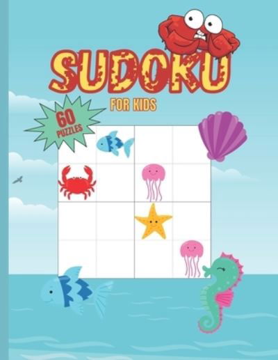 Sudoku for Kids: Sea Creatures Picture Sudoku for Kids - Da Gabb Ad - Bøger - Independently Published - 9798571789875 - 25. november 2020
