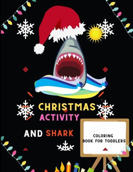 Cover for Alejandro Vann · Christmas activity and shark coloring book for toddlers (Paperback Book) (2020)