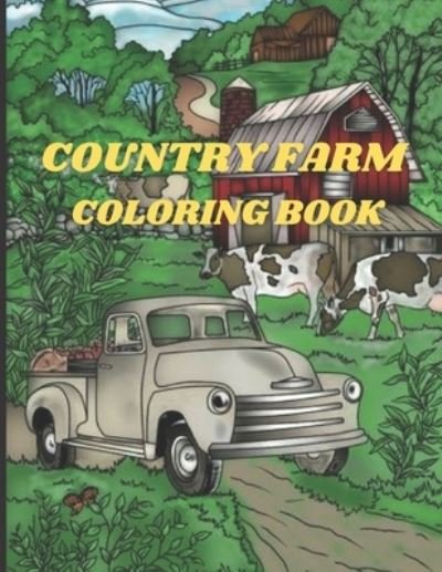 Country Farm Coloring Book - Art Book - Bøger - Independently Published - 9798587517875 - 19. januar 2021