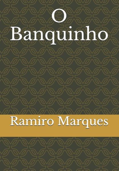 Cover for Ramiro Marques · O Banquinho (Paperback Book) (2020)