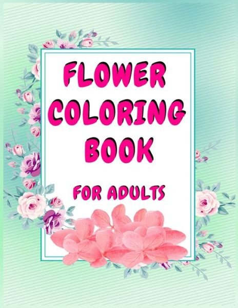 Cover for Aj Books Gallery · Flower Coloring Book for Adults (Paperback Bog) (2020)
