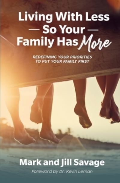 Living With Less So Your Family Has More - Mark Savage - Books - Independently Published - 9798623840875 - April 29, 2020