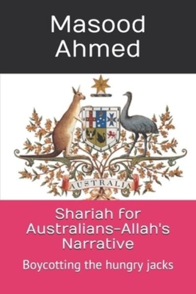 Cover for Masood Ahmed · Shariah for Australians-Allah's Narrative (Paperback Book) (2020)