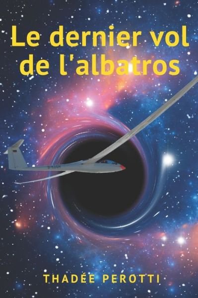 Cover for Thadee Perotti · Le dernier vol de l'albatros (Paperback Book) (2020)