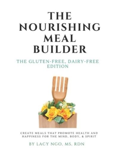Cover for MS Rd Lacy Ngo · The Nourishing Meal Builder (Paperback Bog) (2020)