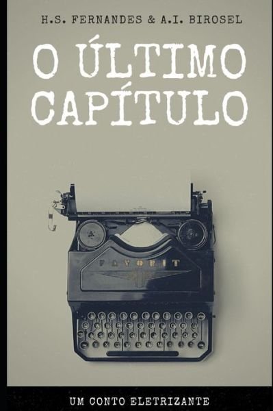 Cover for A I Birosel · O Ultimo Capitulo (Paperback Book) (2020)