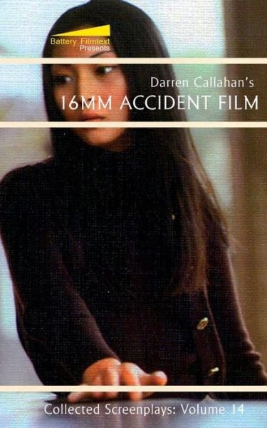 16MM Accident Film - Darren Callahan - Böcker - Independently Published - 9798665800875 - 9 augusti 2020