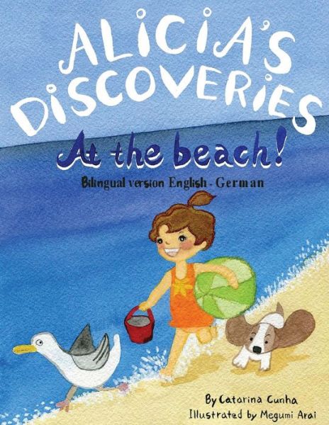 Cover for Catarina Cunha · Alicia's Discoveries at the beach! Bilingual English-German (Paperback Book) (2020)