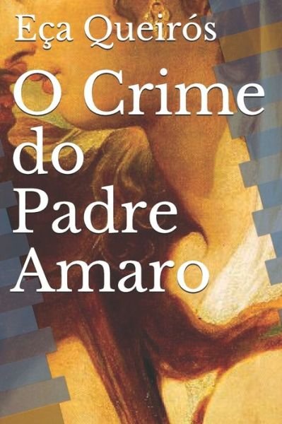 Cover for Eca de Queiros · O Crime do Padre Amaro (Taschenbuch) (2020)