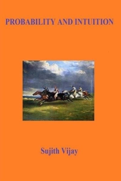 Cover for Sujith Vijay · Probability and Intuition - Decision Making Under Uncertainty (Paperback Book) (2020)