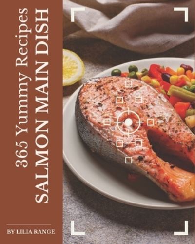 Cover for Lilia Range · 365 Yummy Salmon Main Dish Recipes (Paperback Book) (2020)