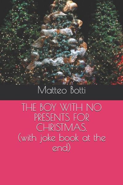 Cover for Matteo Botti · The Boy with No Presents for Christmas. (Paperback Book) (2021)