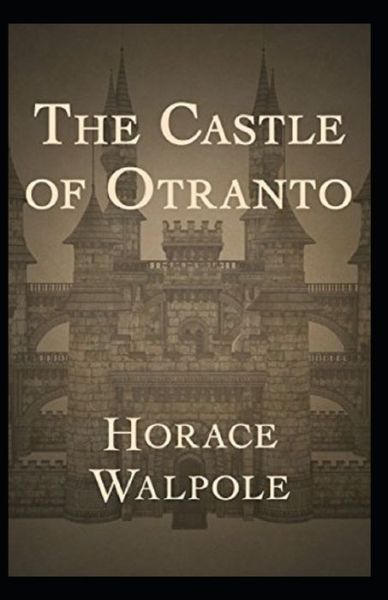 Cover for Horace Walpole · The Castle of Otranto Annotated (Paperback Bog) (2021)