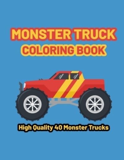 Cover for Independently Published · Monster Truck Coloring Book (Taschenbuch) (2021)