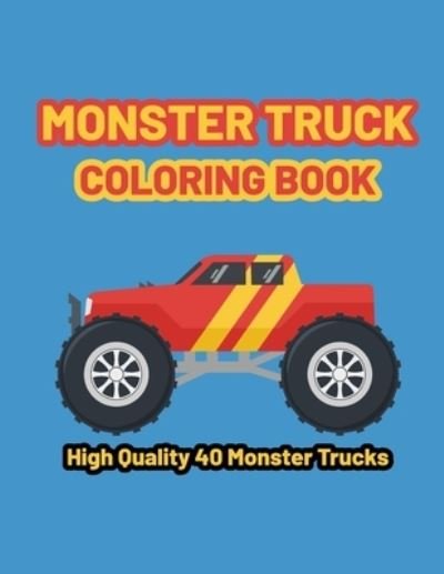 Cover for Independently Published · Monster Truck Coloring Book (Paperback Book) (2021)