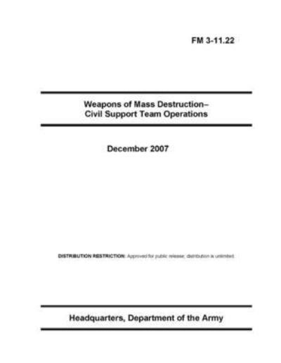 Cover for U S Army · FM 3-11.22 Weapons of Mass Destruction- Civil Support Team Operations (Paperback Book) (2021)