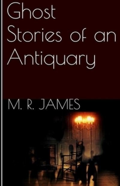 Cover for Montague Rhodes James · Ghost Stories of an Antiquary Illustrated (Paperback Book) (2021)