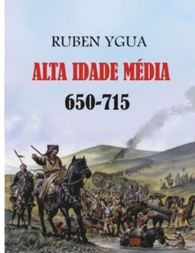 Cover for Ruben Ygua · Alta Idade Media: Cronologia 650-715 (Paperback Book) (2021)