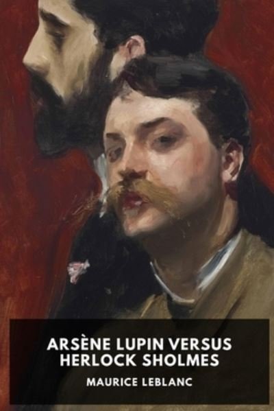 Cover for Maurice LeBlanc · Arsene Lupin Versus Herlock Sholmes (Pocketbok) (2021)