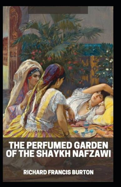 Cover for Richard Francis Burton · Perfumed Garden of the Shaykh Nafzawi (Paperback Book) [Illustrated edition] (2021)