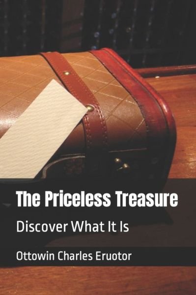 Cover for Eruotor Ottowin Charles Eruotor · The Priceless Treasure: Discover What It Is (Paperback Bog) (2021)
