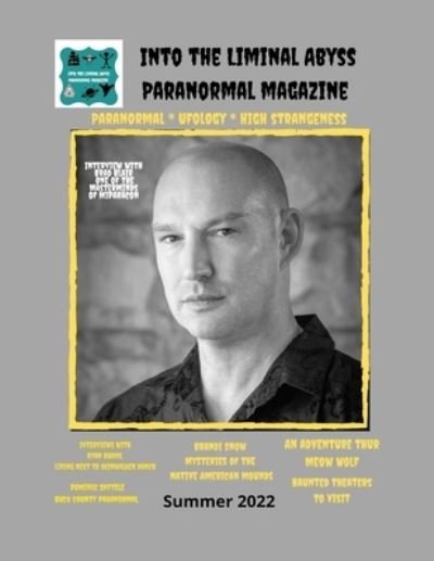 Into the Liminal Abyss paranormal Magazine: summer 2022 - Squatch Gq Magazine LLC - Kirjat - Independently Published - 9798840072875 - lauantai 9. heinäkuuta 2022