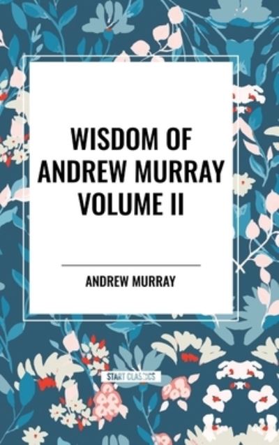 Cover for Andrew Murray · Wisdom of Andrew Murray, Waiting on God, the Two Covenants, School of Obedience (Gebundenes Buch) (2024)