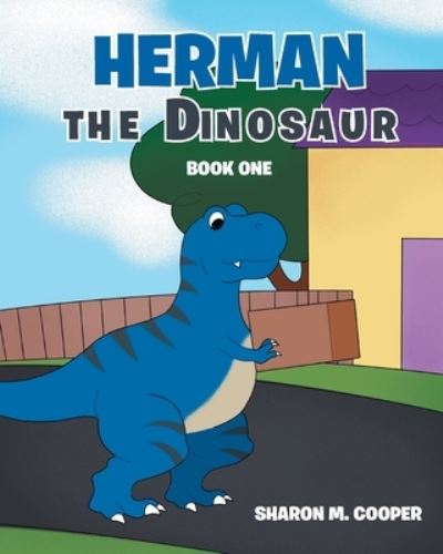 Cover for Sharon M Cooper · Herman the Dinosaur (Paperback Book) (2022)