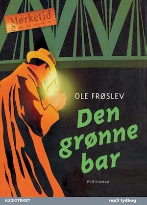 Cover for Ole Frøslev · Den grønne bar (Bok) (2005)