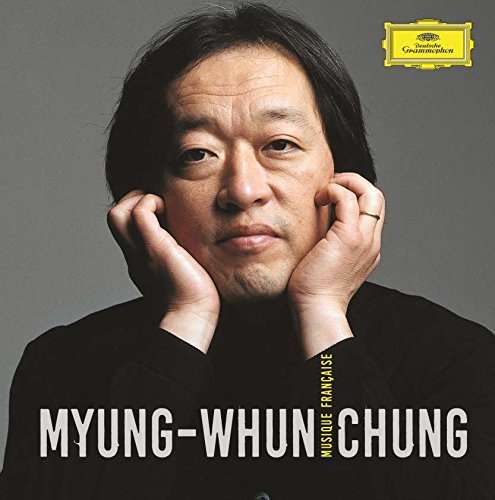 Cover for Chung Myung-whun · Musique Francaise (CD) (2017)