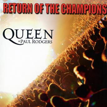 Return of The Champions - Queen & Paul Rodgers - Musik -  - 0602537013876 - 7. Mai 2012