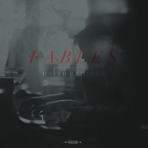 Fables - David Ramirez - Music - ROCK - 0696859965876 - January 22, 2016