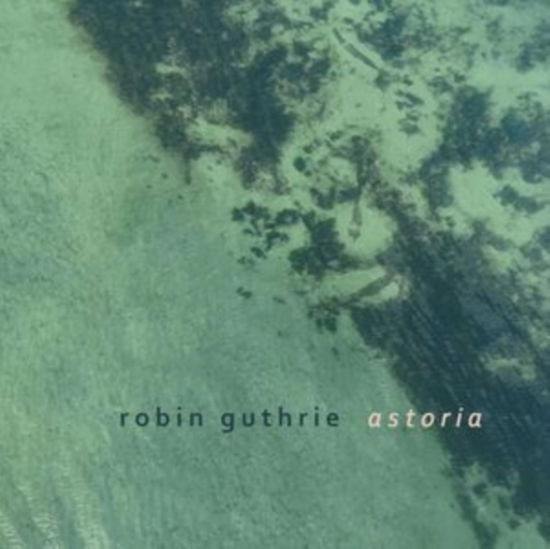 Cover for Robin Guthrie · Astoria EP (CD) [EP edition] (2024)