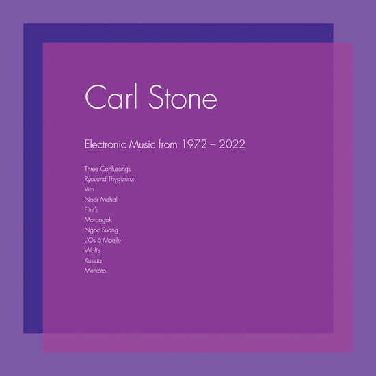 Electronic Music From 1972-2022 - Carl Stone - Musique - UNSEEN WORLDS - 0769256796876 - 4 août 2023