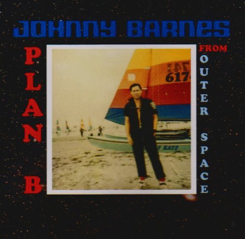 Cover for Johnny Barnes · Plan B from Outer Space (CD) (2006)