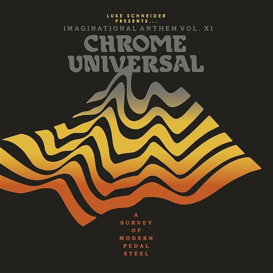 Cover for Luke Schneider Presents Imaginational Anthem Vol.Xi: Chrome Universal (LP) (2022)