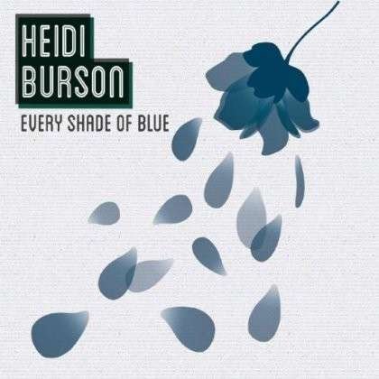 Every Shade of Blue - Heidi Burson - Música - CD Baby - 0880547285876 - 18 de setembro de 2012