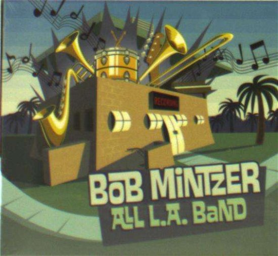 Cover for Bob Mintzer · All L.a. Band (CD) (2016)