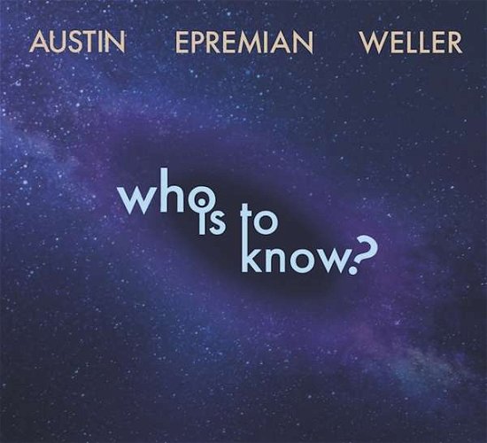 Cover for Austin / Epremian /  Well · Who Is To Know (CD) (2021)