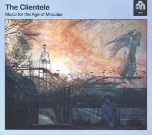 Clientele · Music For The Age Of Miracles (CD) [Digipak] (2017)