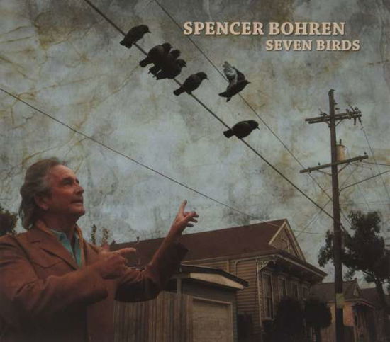 Cover for Spencer Bohren · Seven Birds (CD) (2015)