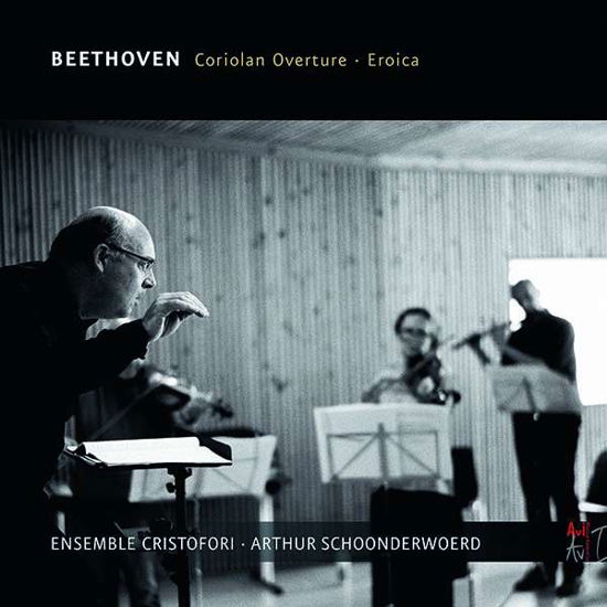 Beethoven, Coriolan Overture, Eroica - Ensemble Cristofori & Arthur Schoonderwoerd - Music - AVI - 4260085534876 - July 9, 2021