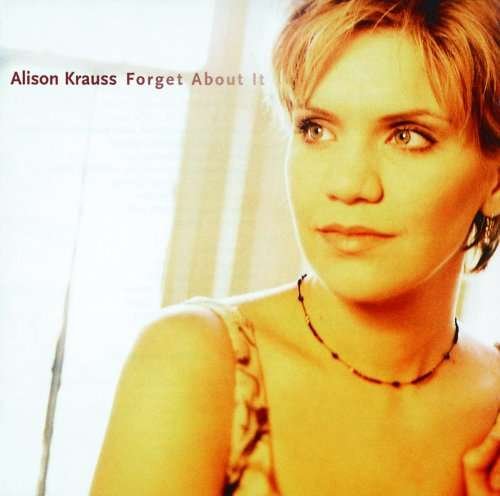 Cover for Alison Krauss · Forget About It (CD) (2017)