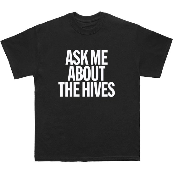 The Hives Unisex T-Shirt: Ask Me - Hives - The - Merchandise -  - 5056737222876 - 