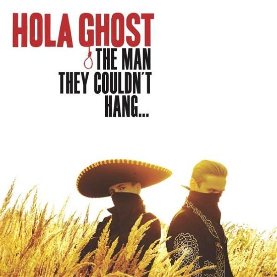 Cover for Hola Ghost · The Man They Couldn'T Hang... (LP)