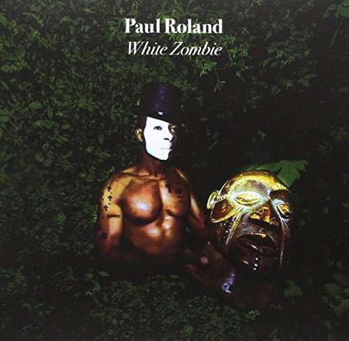 Cover for Paul Roland · White Zombie (CD) (2017)