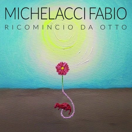 Cover for Fabio Michelacci · Ricomincio Da Otto (CD) (2020)