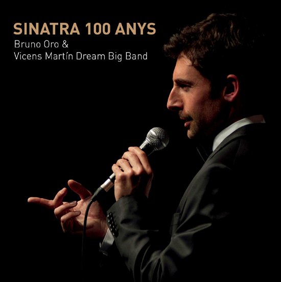 Sinatra 100 Anys - Oro, Bruno & Vicens Martin Dream Big Band - Musikk - TEMPS RECORDS - 8436021025876 - 11. januar 2019